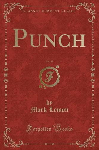 Punch, Vol. 45 (Classic Reprint)
