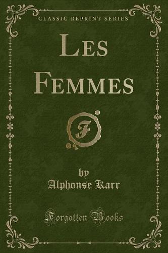 Les Femmes (Classic Reprint)