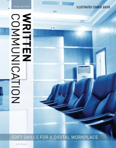 Illustrated Course Guides: Written Communication - Soft Skills for a Digital Workplace
