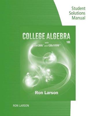 Study Guide with Student Solutions Manual for Larson's College Algebra,  10th