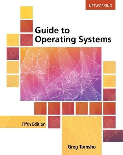 Guide to Operating Systems, Loose-Leaf Version