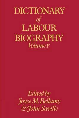 Dictionary of Labour Biography: Volume V