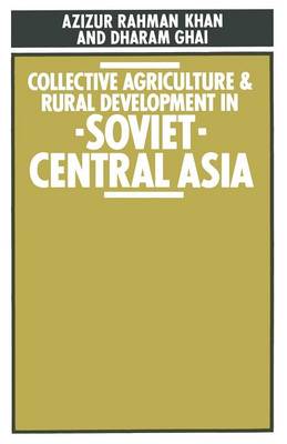 Collective Agriculture and Rural Development in Soviet Central Asia 1979