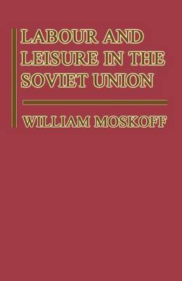 Labour and Leisure in the Soviet Union