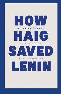 How Haig Saved Lenin