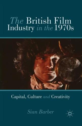 The British Film Industry in the 1970s
