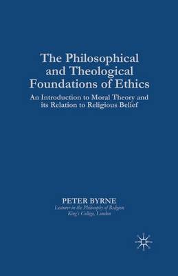 The Philosophical and Theological Foundations of Ethics
