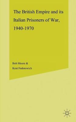 The British Empire and its Italian Prisoners of War, 1940–1947