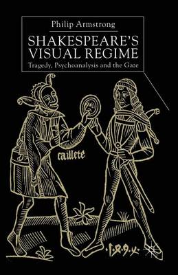 Shakespeare’s Visual Regime