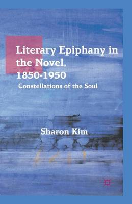 Literary Epiphany in the Novel, 1850–1950