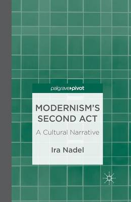 Modernism's Second Act: A Cultural Narrative