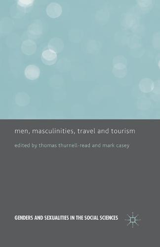 Men, Masculinities, Travel and Tourism
