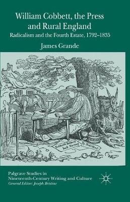 William Cobbett, the Press and Rural England