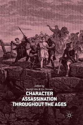 Character Assassination throughout the Ages