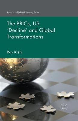 The BRICs, US ‘Decline’ and Global Transformations