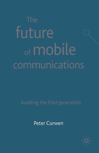 The Future of Mobile Communications