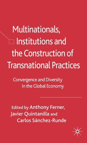 Multinationals, Institutions and the Construction of Transnational Practices
