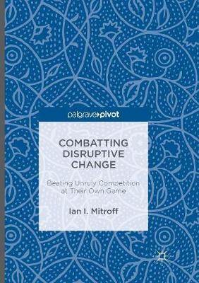 Combatting Disruptive Change