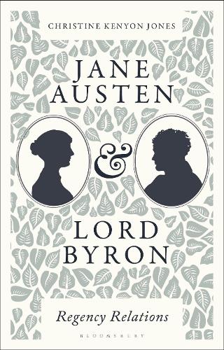 Jane Austen and Lord Byron de Christine Kenyon Jones 9781350381391