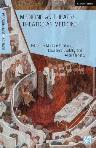 Medicine as Theatre, Theatre as Medicine