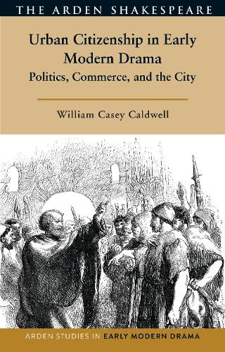 Urban Citizenship in Early Modern Drama