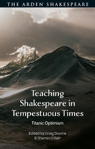Teaching Shakespeare in Tempestuous Times