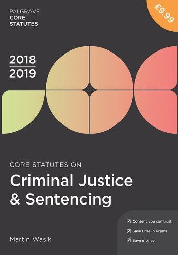 Core Statutes on Criminal Justice & Sentencing 2018-19