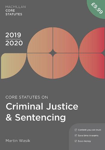 Core Statutes on Criminal Justice & Sentencing 2019-20
