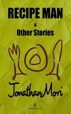 Recipe Man & Other Stories