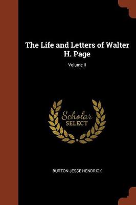 The Life and Letters of Walter H. Page; Volume II