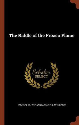 The Riddle of the Frozen Flame