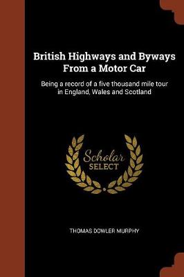 British Highways and Byways From a Motor Car