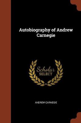 Autobiography of Andrew Carnegie