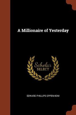 A Millionaire of Yesterday