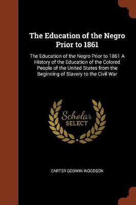 The Education of the Negro Prior to 1861