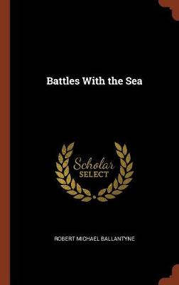 Battles With the Sea