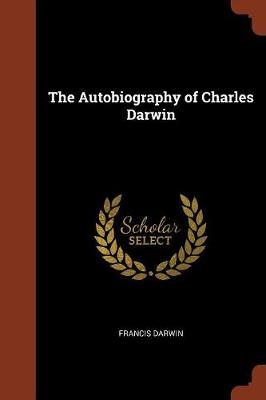 The Autobiography of Charles Darwin