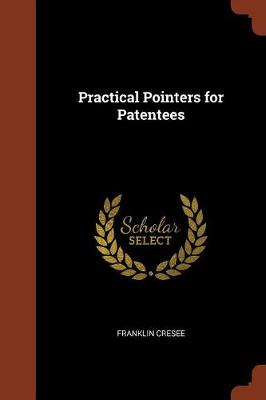 Practical Pointers for Patentees