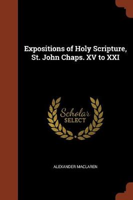 Expositions of Holy Scripture, St. John Chaps. XV to XXI