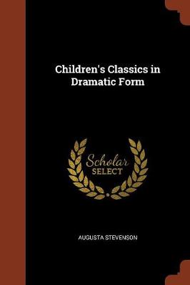 Children's Classics in Dramatic Form