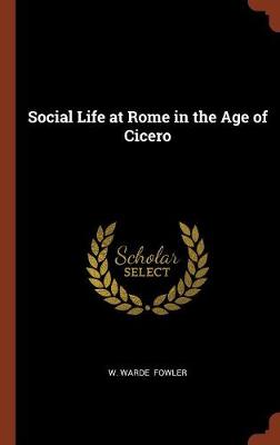 Social Life at Rome in the Age of Cicero