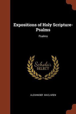 Expositions of Holy Scripture- Psalms