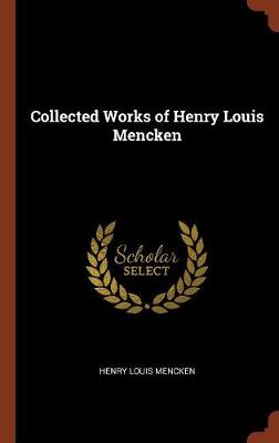 Collected Works of Henry Louis Mencken