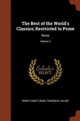 The Best of the World's Classics; Restricted to Prose