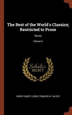 The Best of the World's Classics; Restricted to Prose