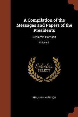 A Compilation of the Messages and Papers of the Presidents