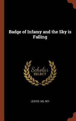 Badge of Infamy and the Sky is Falling