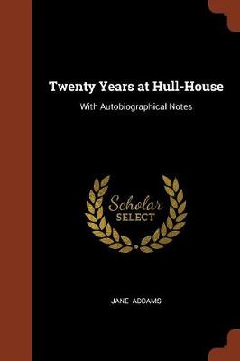 Twenty Years at Hull-House