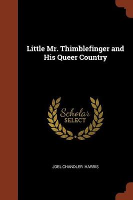 Little Mr. Thimblefinger and His Queer Country