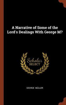 A Narrative of Some of the Lord's Dealings With George M?